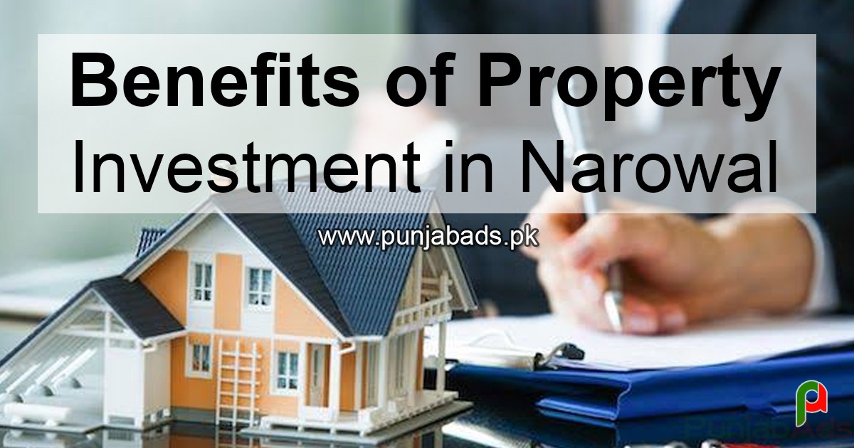 Benefits of Property Investment in Narowal